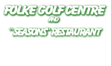 Folke Golf Centre
And
 “Seasons “Restaurant